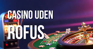 Casino Uden ROFUS Opdag Dit Perfekte Spillemiljø