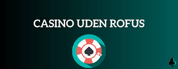 Udenlandske Casino Uden ROFUS Spil Uden Begrænsninger 1334039005